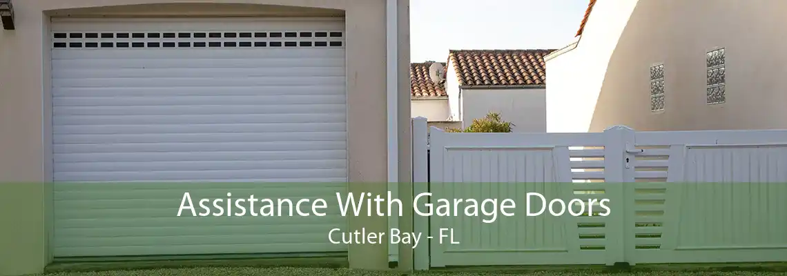 Assistance With Garage Doors Cutler Bay - FL
