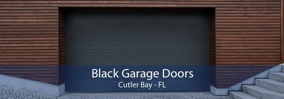 Black Garage Doors Cutler Bay - FL