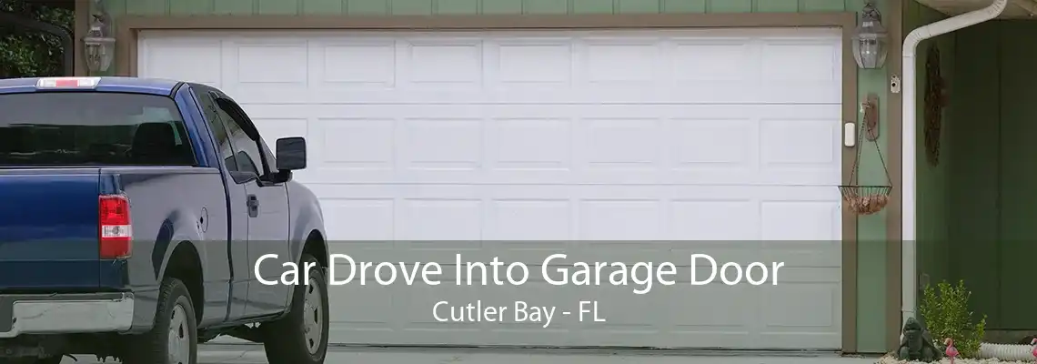 Car Drove Into Garage Door Cutler Bay - FL