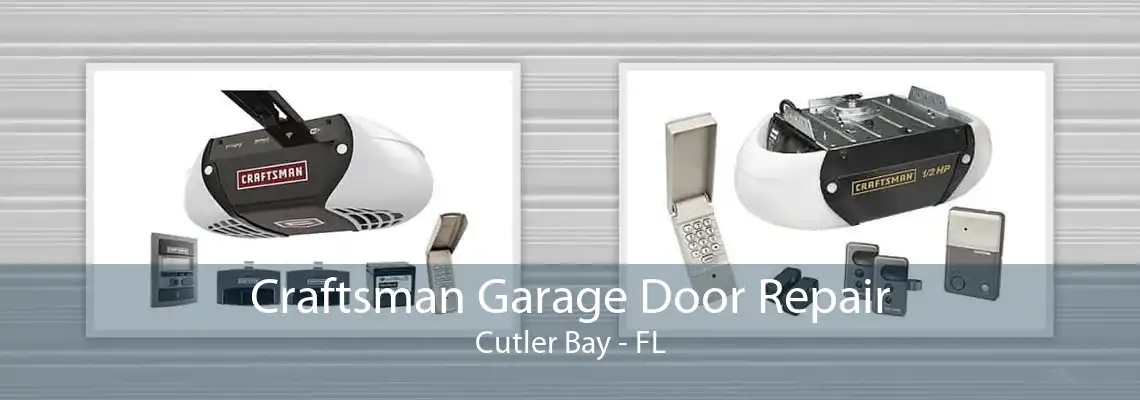 Craftsman Garage Door Repair Cutler Bay - FL