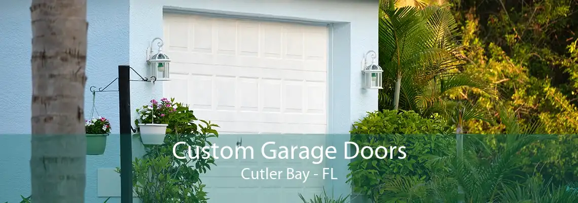 Custom Garage Doors Cutler Bay - FL