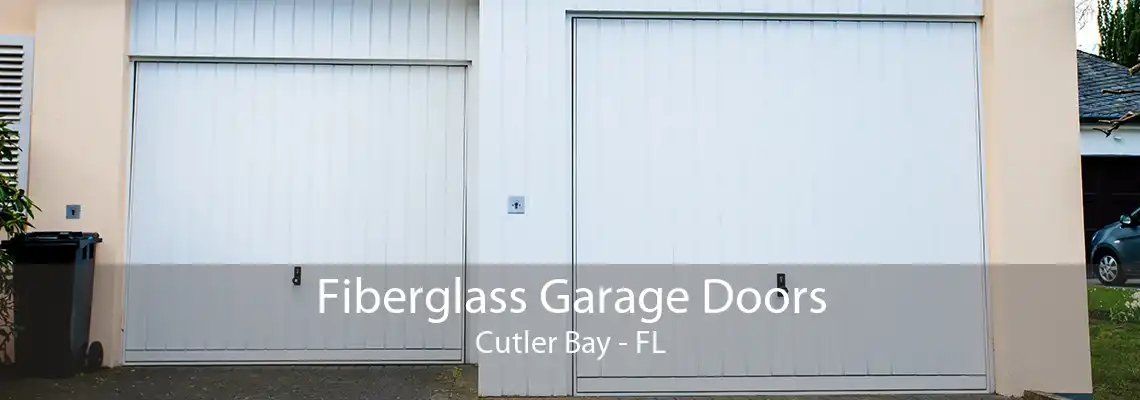 Fiberglass Garage Doors Cutler Bay - FL