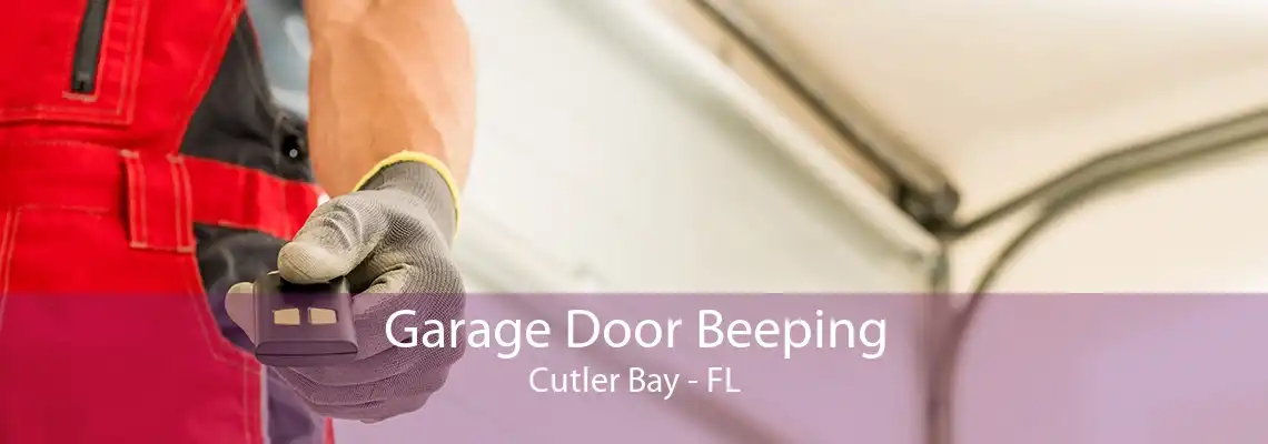 Garage Door Beeping Cutler Bay - FL