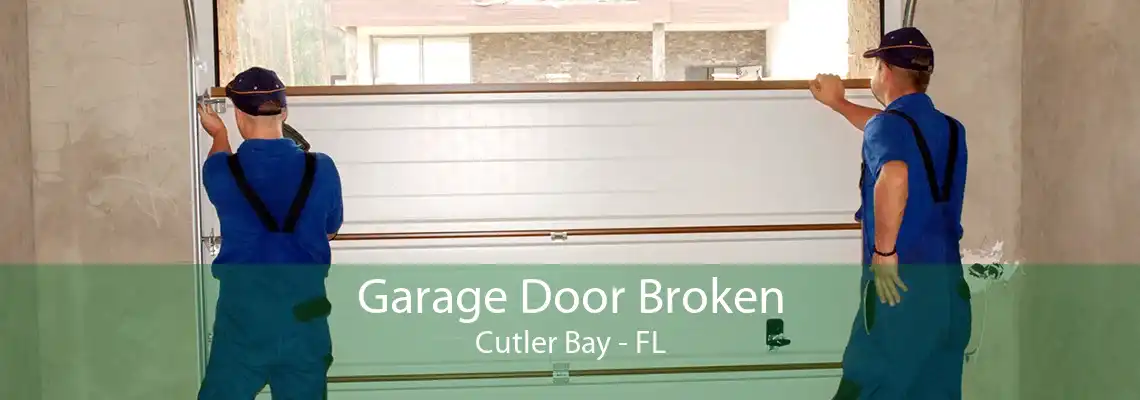 Garage Door Broken Cutler Bay - FL