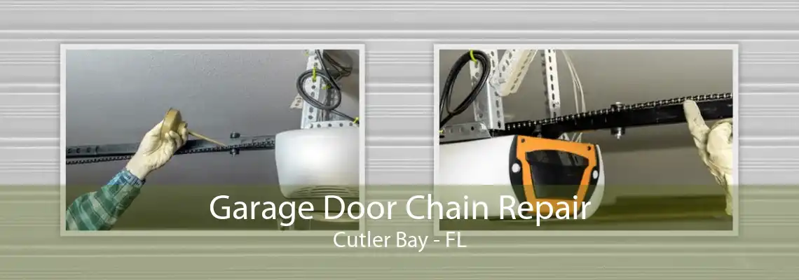 Garage Door Chain Repair Cutler Bay - FL