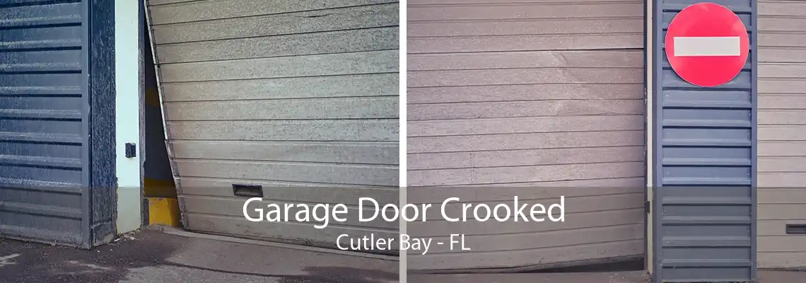 Garage Door Crooked Cutler Bay - FL