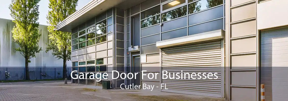 Garage Door For Businesses Cutler Bay - FL