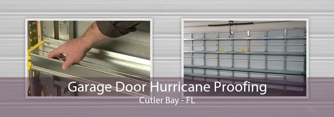 Garage Door Hurricane Proofing Cutler Bay - FL