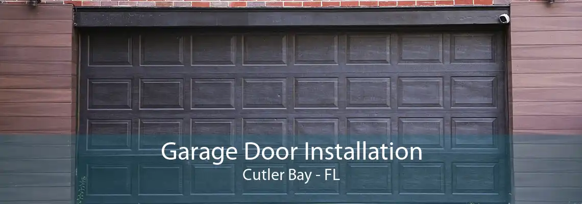 Garage Door Installation Cutler Bay - FL