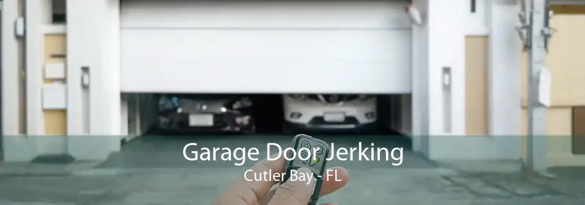 Garage Door Jerking Cutler Bay - FL