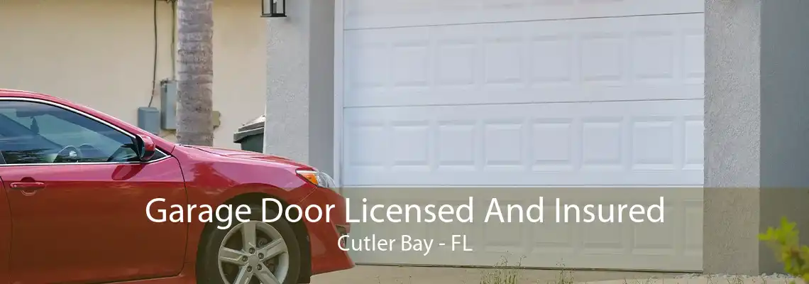 Garage Door Licensed And Insured Cutler Bay - FL