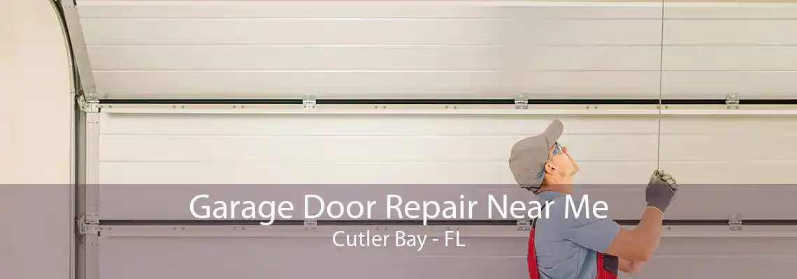 Garage Door Repair Near Me Cutler Bay - FL