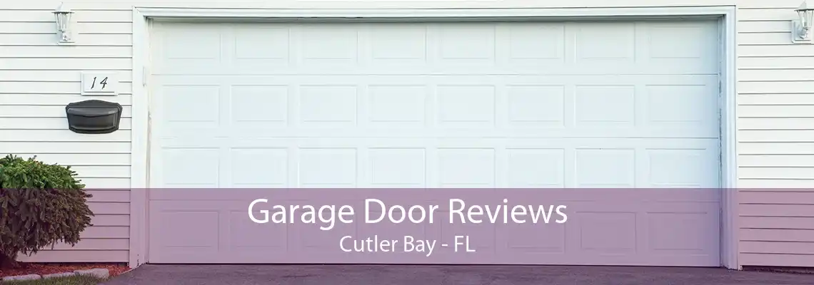 Garage Door Reviews Cutler Bay - FL