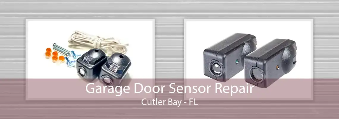 Garage Door Sensor Repair Cutler Bay - FL