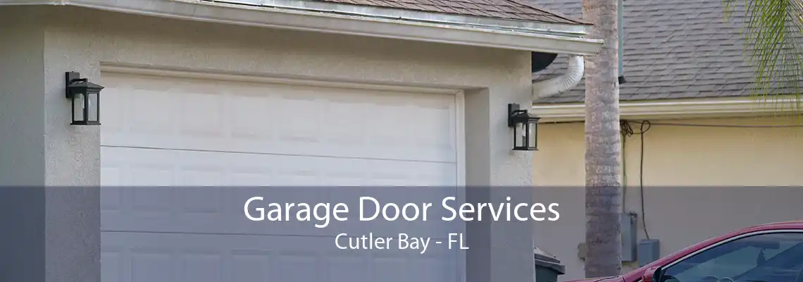 Garage Door Services Cutler Bay - FL