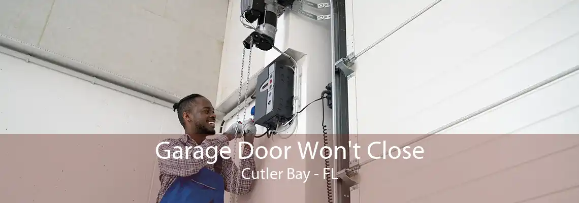Garage Door Won't Close Cutler Bay - FL