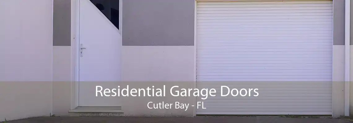 Residential Garage Doors Cutler Bay - FL