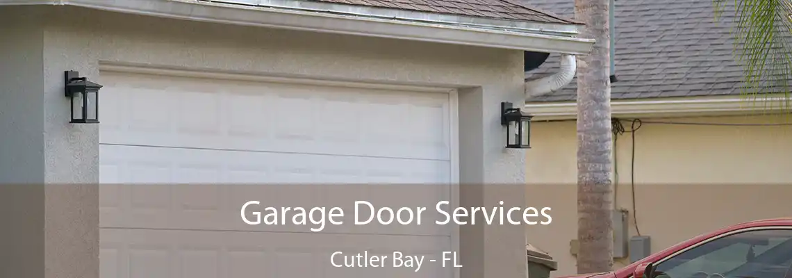 Garage Door Services Cutler Bay - FL
